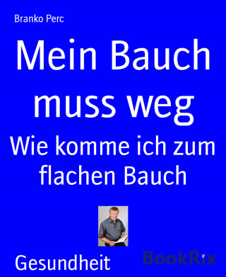 Branko Perc: Mein Bauch muss weg
