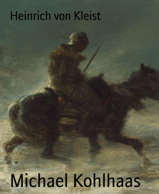 Heinrich von Kleist: Michael Kohlhaas