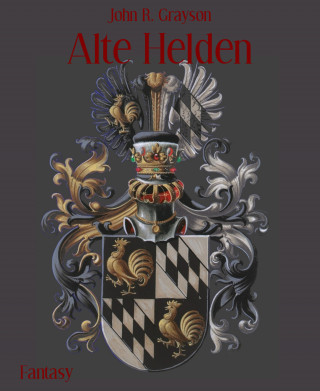 John R. Grayson: Alte Helden