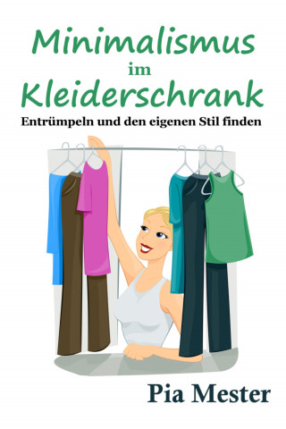 Pia Mester: Minimalismus im Kleiderschrank