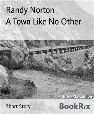 Randy Norton: A Town Like No Other