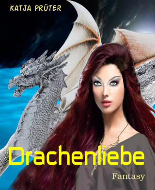 Katja Prüter: Drachenliebe