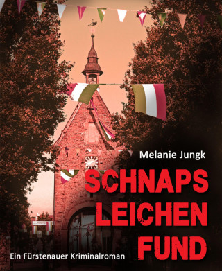 Melanie Jungk: Schnapsleichenfund