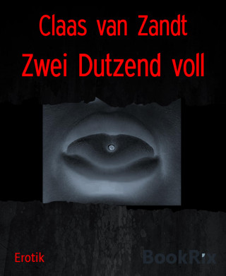 Claas van Zandt: Zwei Dutzend voll