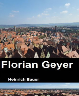 Bauer Heinrich: Florian Geyer