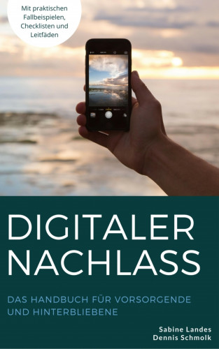 Sabine Landes, Dennis Schmolk: Digitaler Nachlass