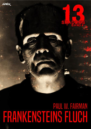 Paul W. Fairman: 13 SHADOWS, Band 4: FRANKENSTEINS FLUCH