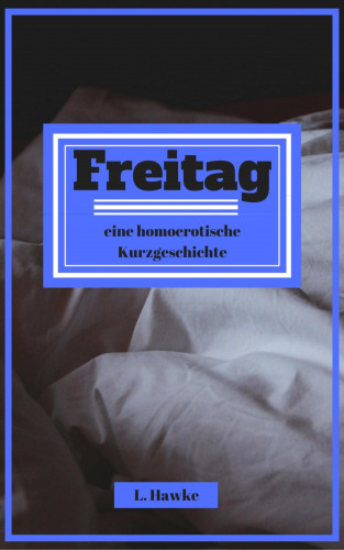 L. Hawke: Freitag