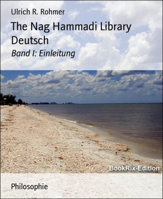 Ulrich R. Rohmer: The Nag Hammadi Library Deutsch