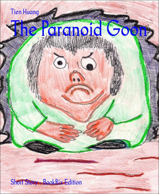 Tien Huang: The Paranoid Goon