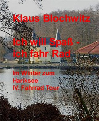 Klaus Blochwitz: Ich will Spaß - ich fahr Rad