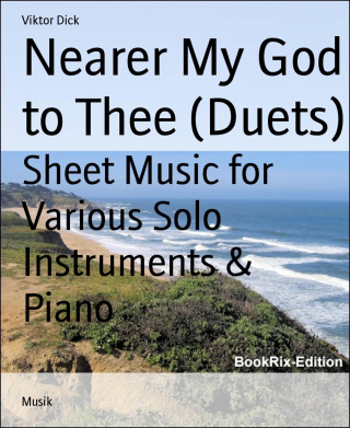 Viktor Dick: Nearer My God to Thee (Duets)