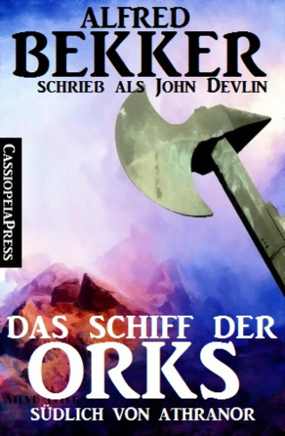 Alfred Bekker: Das Schiff der Orks: Südlich von Athranor