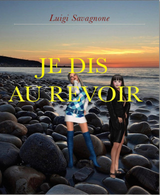 Luigi Savagnone: Je Dis au Revoir