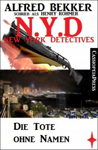 Alfred Bekker: Henry Rohmer - N.Y.D. - Die Tote ohne Namen (New York Detectives)
