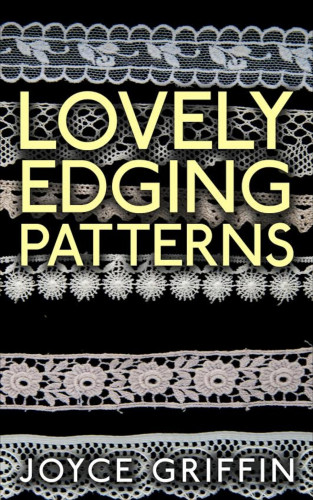 Joyce Griffin: Lovely Edging Patterns