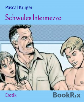 Pascal Krüger: Schwules Intermezzo