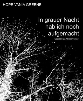 Hope Vania Greene: In grauer Nacht hab ich noch aufgemacht