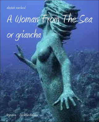 alastair macleod: A Woman From The Sea