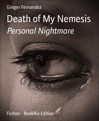 Ginger Fernandez: Death of My Nemesis