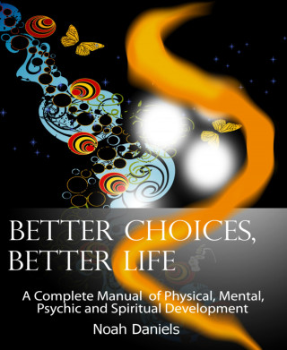 Noah Daniels: Better Choices, Better Life