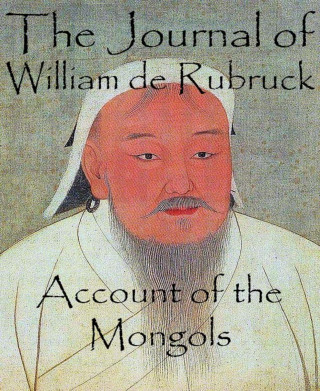 William de Rubruck: The Journal of William de Rubruck