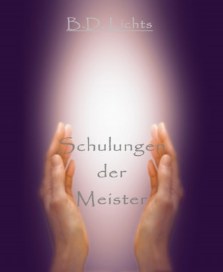 B.D. Lichts: Schulungen der Meister