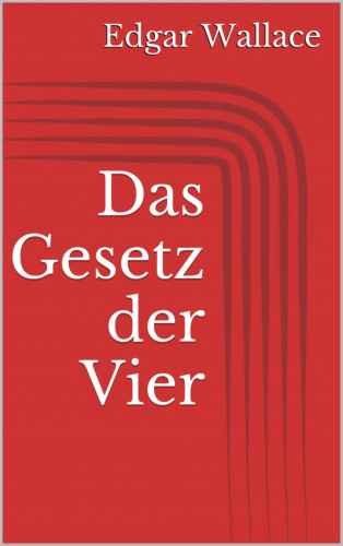 Edgar Wallace: Das Gesetz der Vier