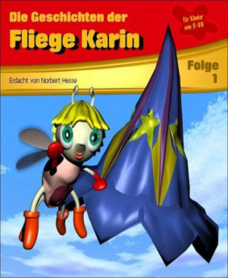 Norbert Hesse: Die Geschichten der Fliege Karin 1