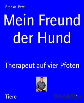 Branko Perc: Mein Freund der Hund