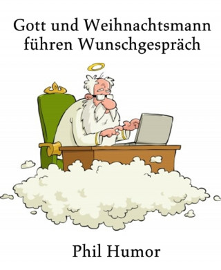 Phil Humor: Gott und Weihnachtsmann führen Wunschgespräch