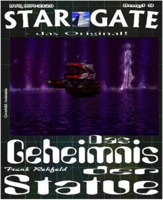 Frank Rehfeld: STAR GATE 009: Das Geheimnis der Statue