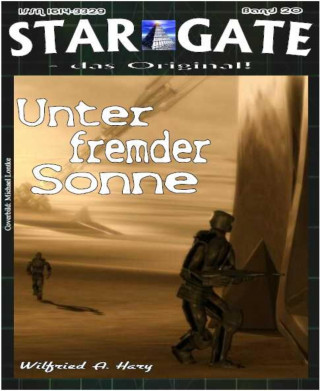 Wilfried A. Hary: STAR GATE 020: Unter fremder Sonne