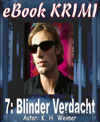 K.-H. Weimer: Krimi 007: Blinder Verdacht