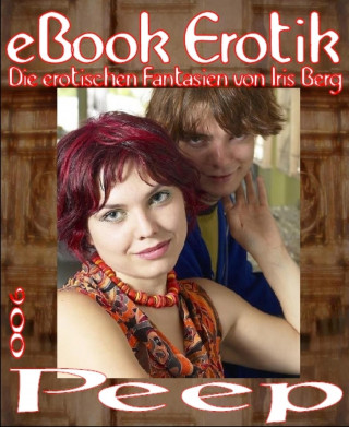 Iris Berg: eBook Erotik 006: Peep