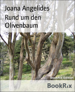 Joana Angelides: Rund um den Olivenbaum