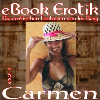 Iris Berg: eBook Erotik 023: Carmen