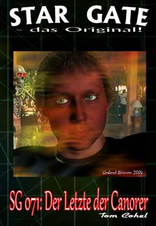 Tom Cohel: STAR GATE 071: Der Letzte der Canorer