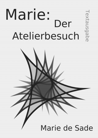 Marie de Sade: Marie: Der Atelierbesuch