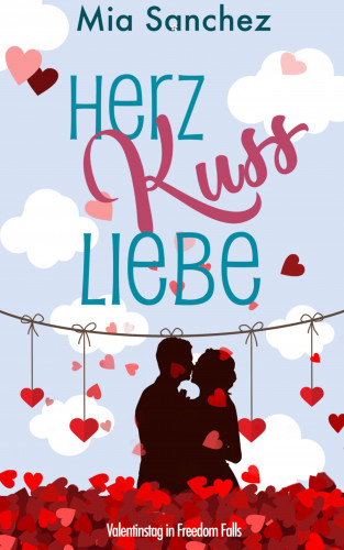 Mia Sanchez: Herz, Kuss, Liebe