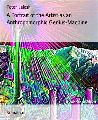 Peter Jalesh: A Portrait of the Artist as an Anthropomorphic Genius-Machine