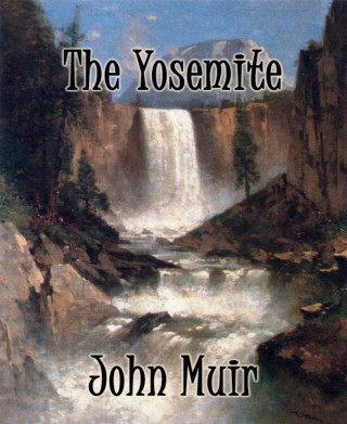 John Muir: The Yosemite