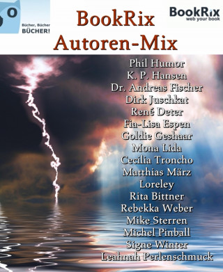 Phil Humor, Andreas Fischer, René Deter, Matthias März: BookRix Autoren-Mix