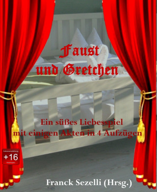 Franck Sezelli (Hrsg.): Faust und Gretchen