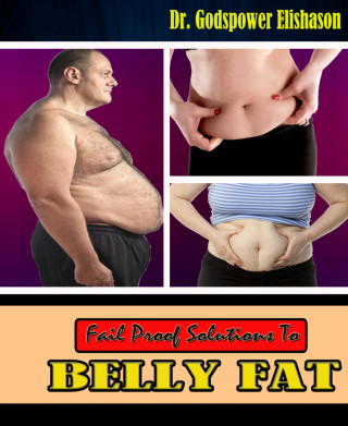 Godspower Elishason: Fail Proof Solutions To Belly Fat