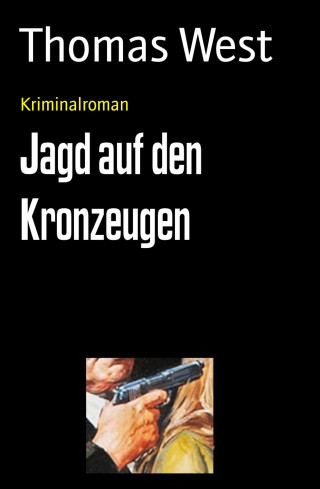 Thomas West: Jagd auf den Kronzeugen