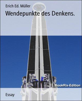 Erich Ed. Müller: Wendepunkte des Denkens.