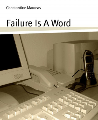 Constantine Maureas: Failure Is A Word