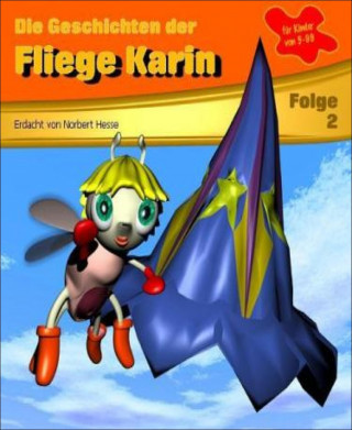 Norbert Hesse: Die Geschichten der Fliege Karin 2