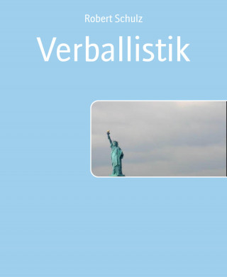 Robert Schulz: Verballistik